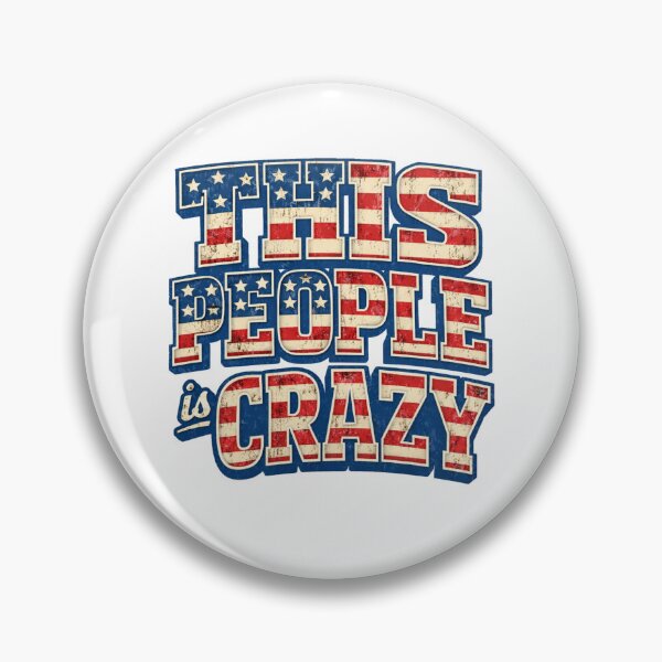 Item preview, This People is Crazy Distressed Patriot Sarcastic Quote designed and sold by faridman.