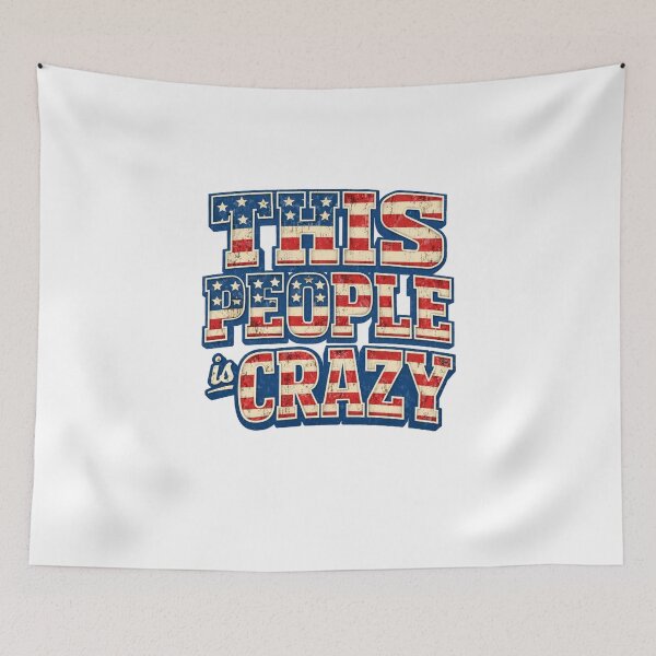 Item preview, This People is Crazy Distressed Patriot Sarcastic Quote designed and sold by faridman.