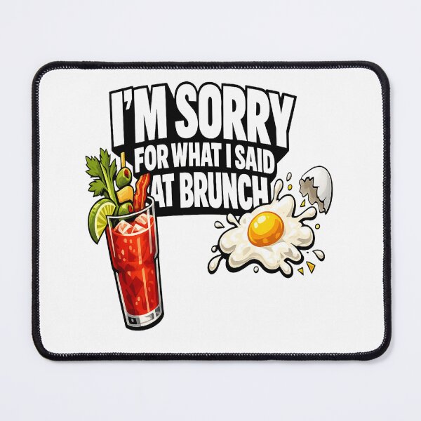 Item preview, I’m Sorry for What I Said at Brunch Funny Brunch Shirt designed and sold by POD DYNASTY.
