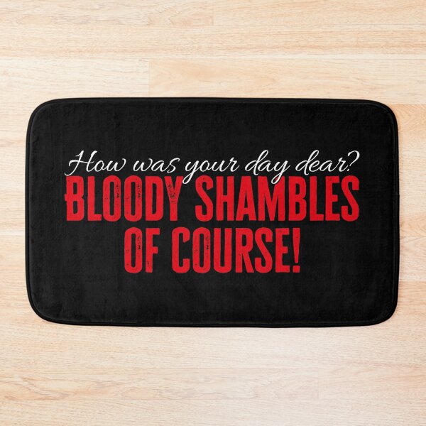 Item preview, Bloody Shambles of Course! Ted Bullpitt quote designed and sold by Wonderbouy.