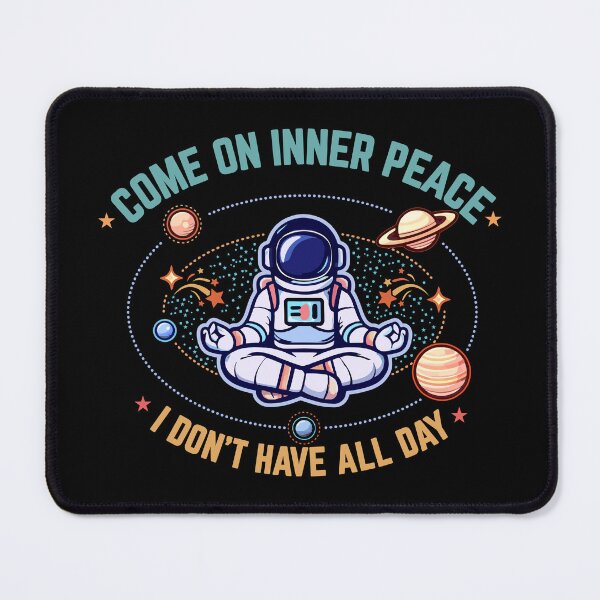 Item preview, Come On Inner Peace I Don’t Have All Day- Meditating Funny Astronaut Yoga designed and sold by PixelGrafiks.