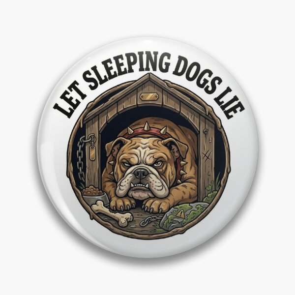 Item preview, Let Sleeping Dogs Lie Grumpy Bulldog Guard Dog Sticker Solid Text designed and sold by Bug by Design.