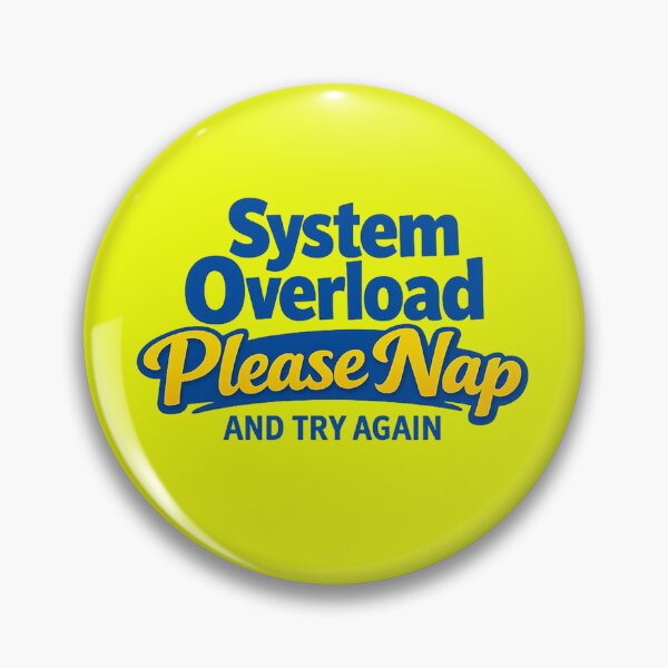 Item preview, System Overload Please Nap and Try Again – Funny Tech Quote Design designed and sold by DesignHouse07.
