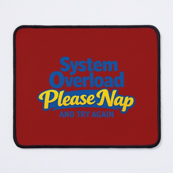 Item preview, System Overload Please Nap and Try Again – Funny Tech Quote Design designed and sold by DesignHouse07.