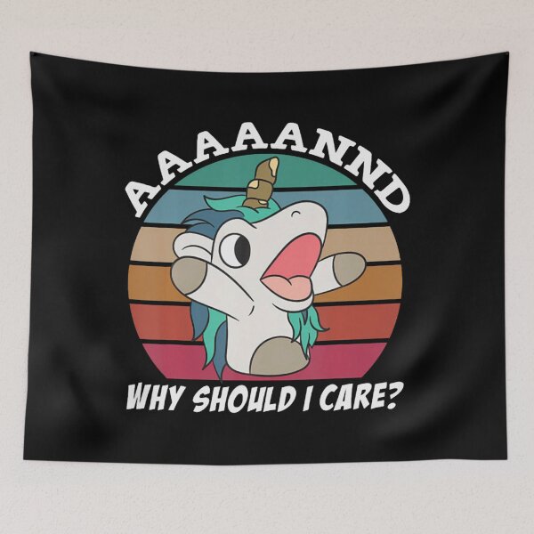 Item preview, And Why Should I Care Funny Sarcastic Unicorn  designed and sold by KelliBenson.