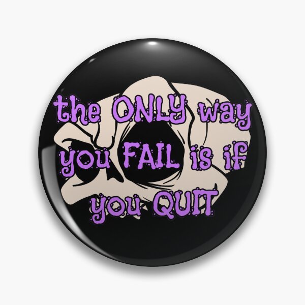 Item preview, Only Fail if You Quit designed and sold by Escobar's Emporium of Oddities, Trifles, Baubles... and more!.