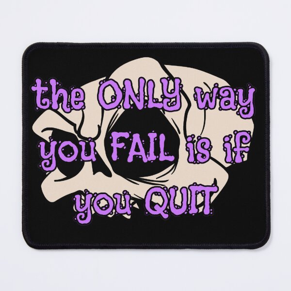 Item preview, Only Fail if You Quit designed and sold by Escobar's Emporium of Oddities, Trifles, Baubles... and more!.