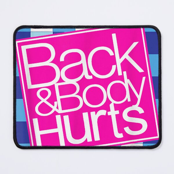 Item preview, Back and Body Hurts Cute Funny designed and sold by LauraHarrison46.