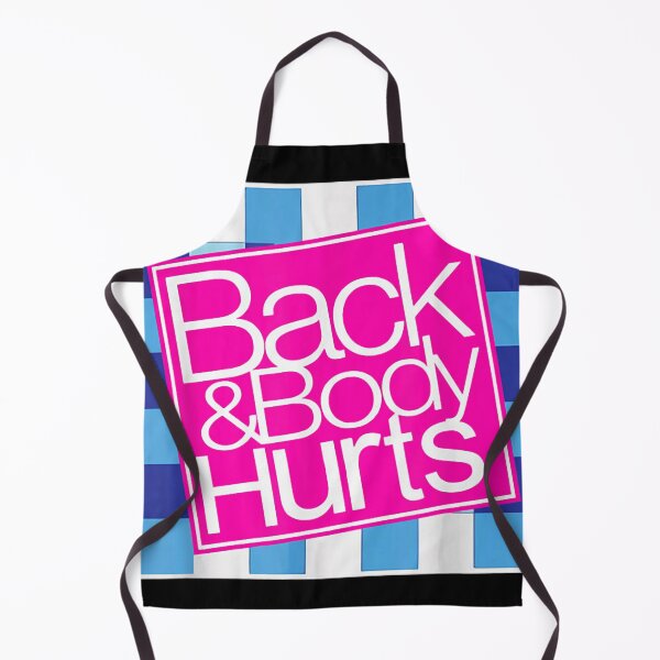 Item preview, Back and Body Hurts Cute Funny  designed and sold by LauraHarrison46.