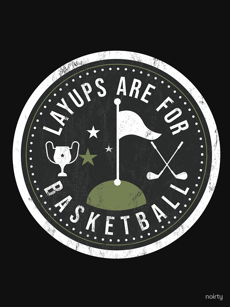 layups are for basketball shirt