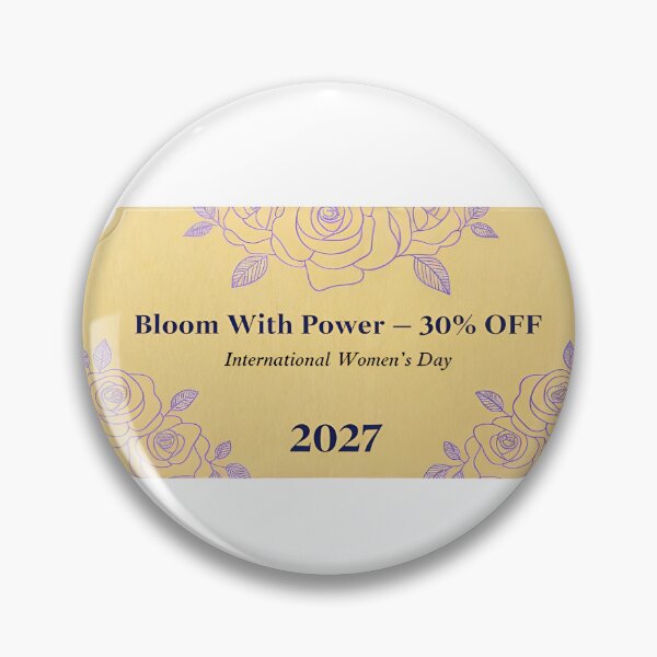 Item preview, International Women's Day 2027 30% Off Bloom With Power Ticket designed and sold by Creative88Art.