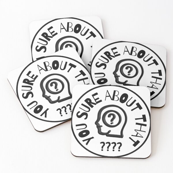 Item preview, You sure about that? designed and sold by Petals and Bones.