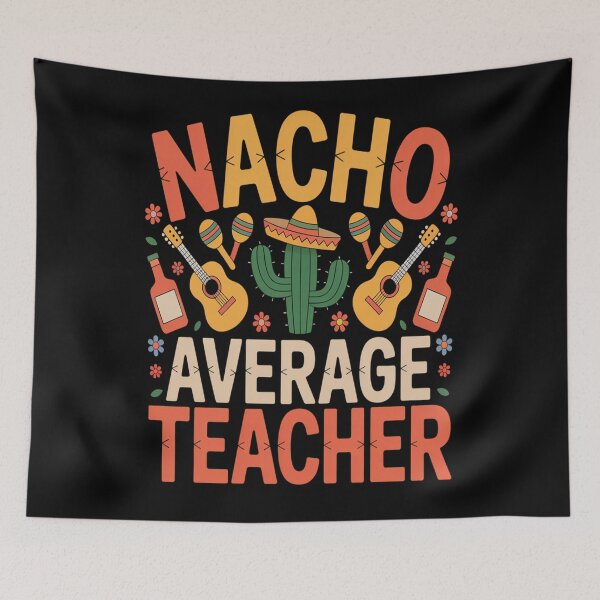 Item preview, Nacho Average Teacher - Funny Mexican Fiesta School Art designed and sold by AndreaOrtegaS.