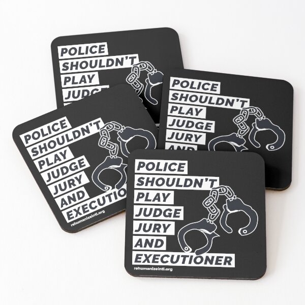 Item preview, Police Shouldn't Play Judge Jury and Executioner designed and sold by Rehumanize International.