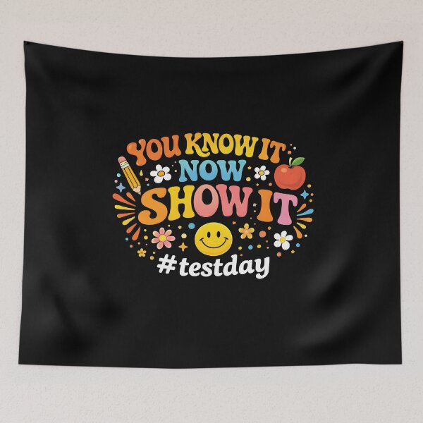 Item preview, Test Day You Know It Now Show It designed and sold by JODYSMORGAN.