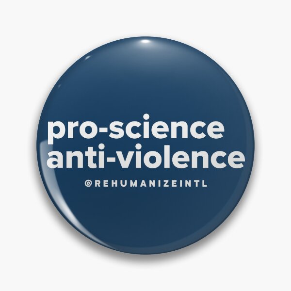 Item preview, Pro-Science, Anti-Violence designed and sold by Rehumanize International.