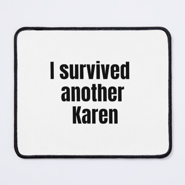 Item preview, Funny Hospitality Quote I survived Another Karen designed and sold by WorkdayWit.