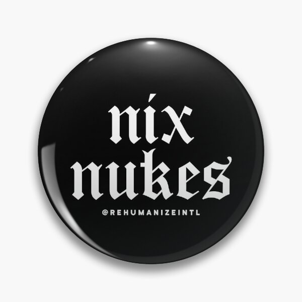 Item preview, Nix Nukes designed and sold by Rehumanize International.