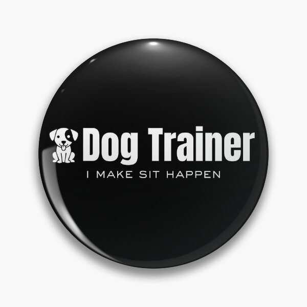 Item preview, Dog Trainer I Make Sit Happen designed and sold by AussieMomma.