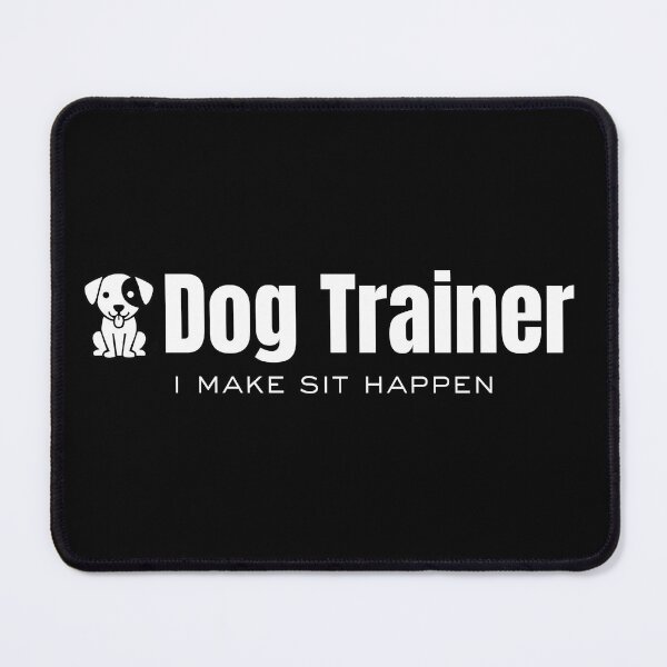 Item preview, Dog Trainer I Make Sit Happen designed and sold by AussieMomma.