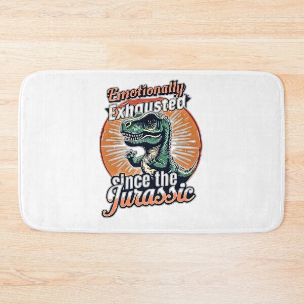 Item preview, Emotionally Exhausted Since The Jurassic designed and sold by NovaPrints Designs.