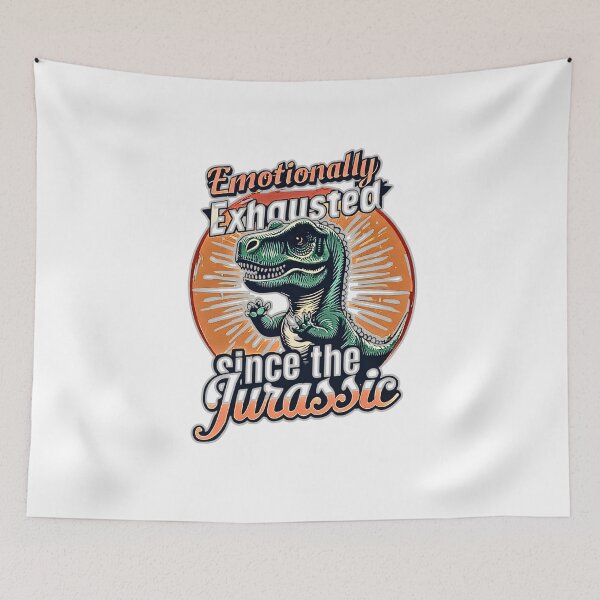 Item preview, Emotionally Exhausted Since The Jurassic designed and sold by NovaPrints Designs.