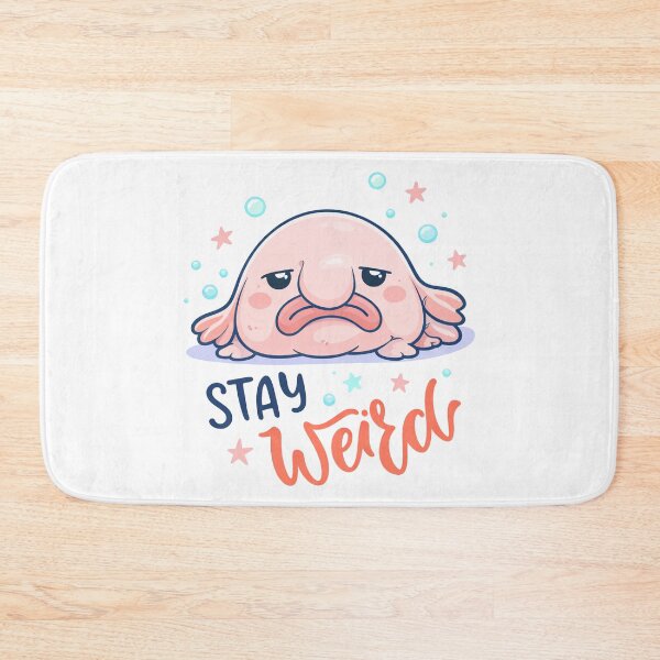Item preview, Stay Weird, Cute Cartoon Blobfish With A Droopy Face designed and sold by graphic-genie.