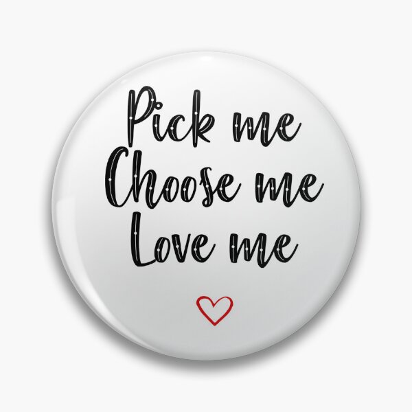 Item preview, Pick Me, Choose Me, Love Me designed and sold by Studio-Wasp.