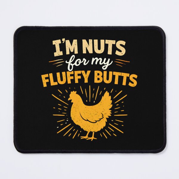 Item preview, I'm Nuts for My Fluffy Butts designed and sold by JODYSMORGAN.