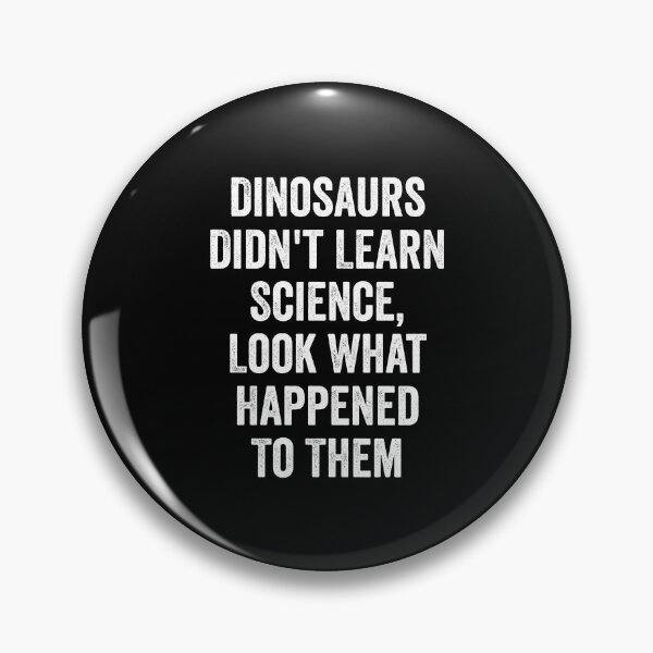 Item preview, Dinosaurs Didn't Learn Science - Funny Science Teacher Pun designed and sold by kamalasyakila.