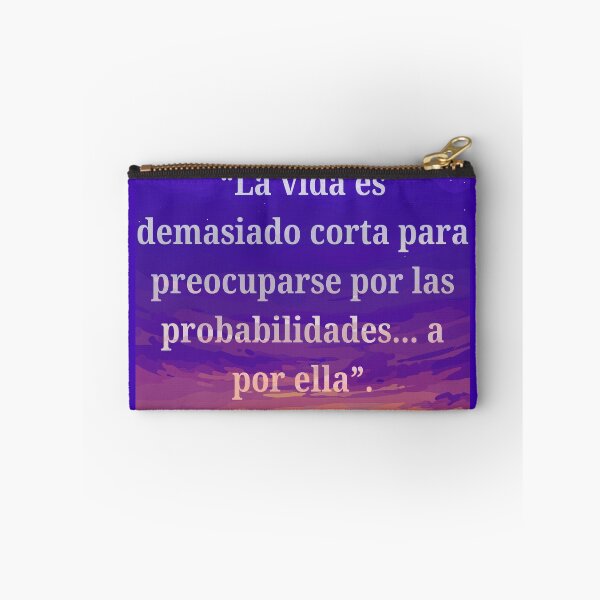 Item preview, LA VIDA ES DEMASIADO CORTA PARA PREOCUPARSE POR LAS PROBABILIDADES...A POR ELLA. designed and sold by royaltking100.