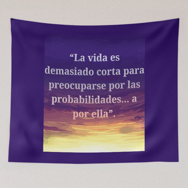 Item preview, LA VIDA ES DEMASIADO CORTA PARA PREOCUPARSE POR LAS PROBABILIDADES...A POR ELLA. designed and sold by royaltking100.