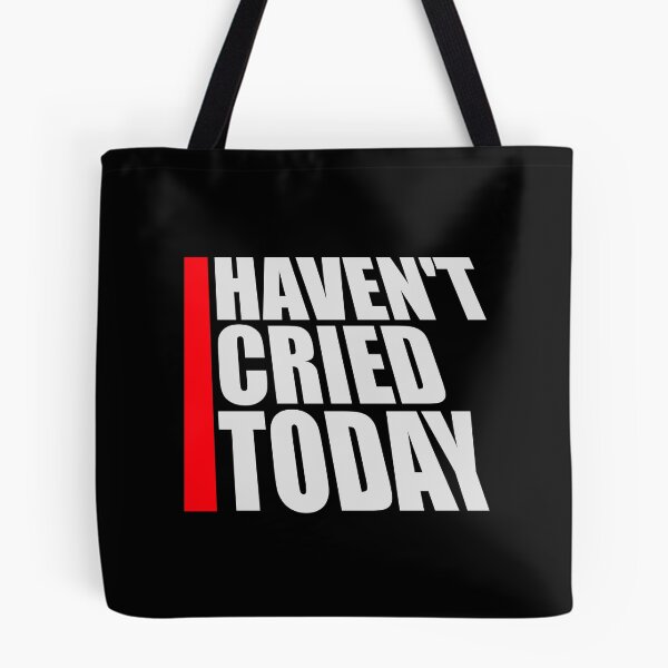 Item preview, Haven't Cried Today Funny Sarcastic Mood Quote designed and sold by shirt-o-mat.