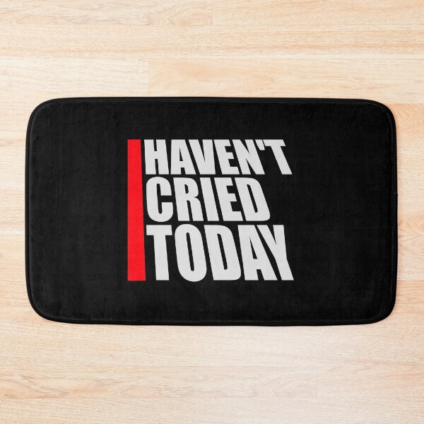 Item preview, Haven't Cried Today Funny Sarcastic Mood Quote designed and sold by shirt-o-mat.