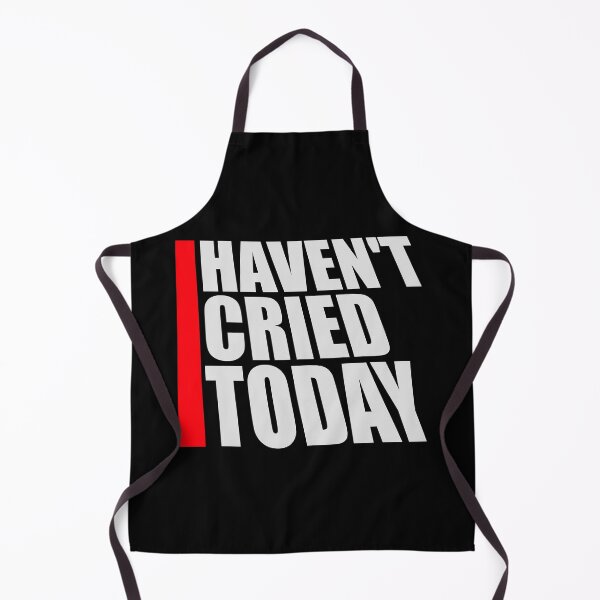 Item preview, Haven't Cried Today Funny Sarcastic Mood Quote designed and sold by shirt-o-mat.