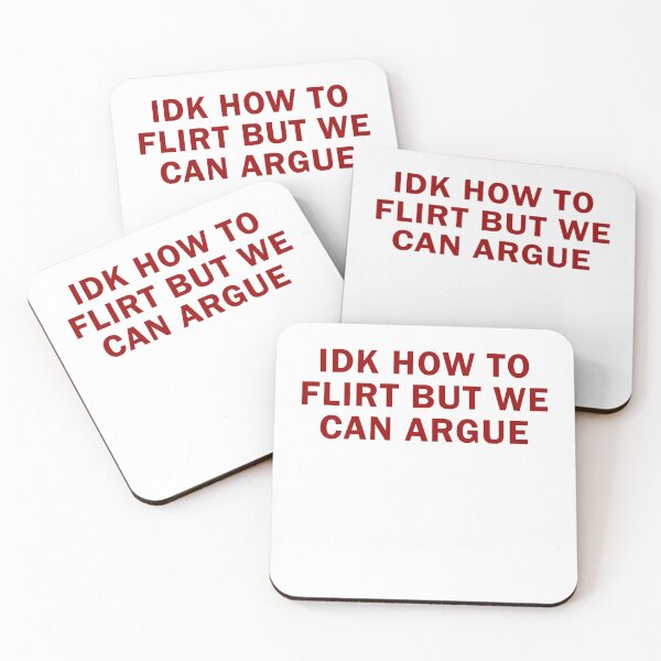 Item preview, Idk How To Flirt But We Can Argue designed and sold by margamPagenberg.