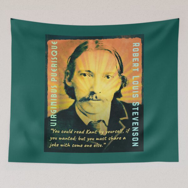 Item preview, Robert Louis Stevenson quote: “You could read Kant by yourself, if you wanted; but you must share a joke with some one else.” designed and sold by artbleed.