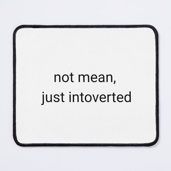 Item preview, Not Mean, Just Introverted Funny designed and sold by speed limit none.
