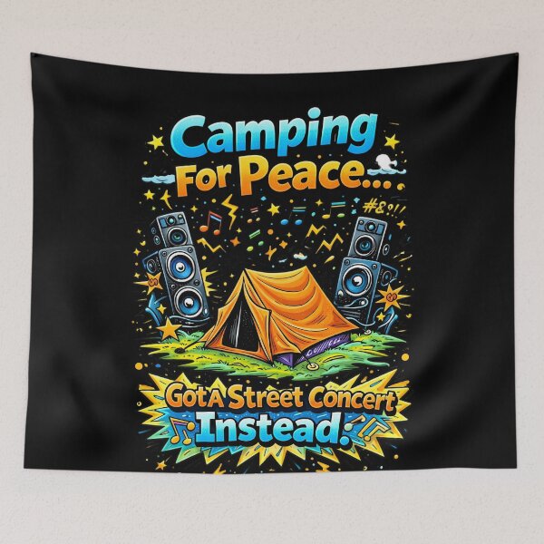 Item preview, Camping for Peace Got a Street Concert Instead – Funny Camping Music Festival Tent Design designed and sold by LineLoo.