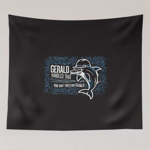 Item preview, Funny Dolphin Foreman Gerald You Don't Question Gerald Meme Humor designed and sold by kiralynstration.