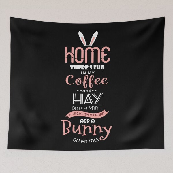 Item preview, Home Fur In My Coffee Hay On My Shirt Bunny On Toes  designed and sold by AlisonPAnderson.