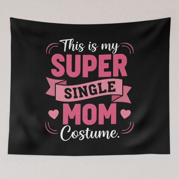 Item preview, This is My Super Single Mom Costume, Single Mother designed and sold by OlakunleOloroz.