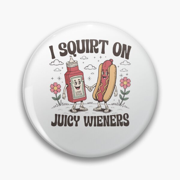 Item preview,  I Squirt On Juicy Wieners designed and sold by kashiart.