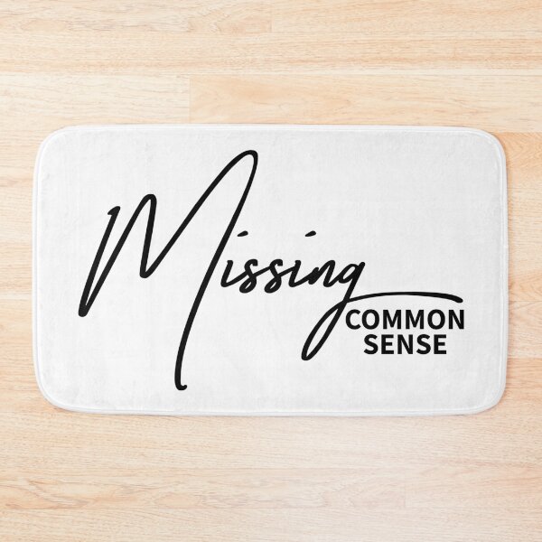 Item preview, Missing Common Sense - Sarcastic Relatable Humor Typography designed and sold by ReggieDior.