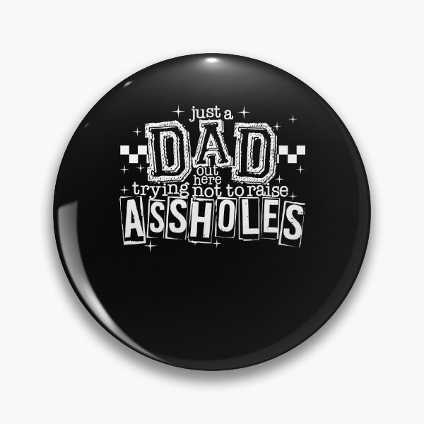 Item preview, Just A Dad Out Here Trying Not To Raise Assholes designed and sold by ge0rge0.