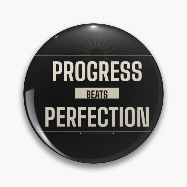 Item preview, Progress Beats Perfection – Self Improvement Motivational Quote designed and sold by SloganDaddy.