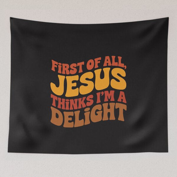 Item preview, First Of All Jesus Thinks I'm A Delight Funny Christian designed and sold by kiralynstration.