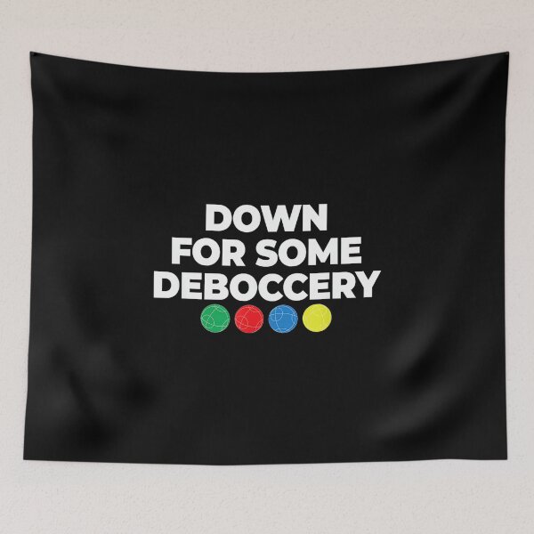 Item preview, Down For Some Deboccery Funny Bocce Ball Player Fan designed and sold by HazelWCagle.