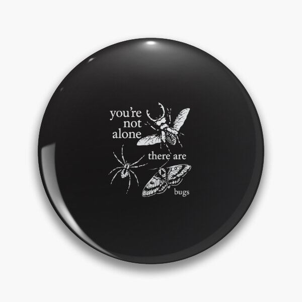 Item preview, You're Not Alone There Are Bugs Insect Humor designed and sold by kiralynstration.