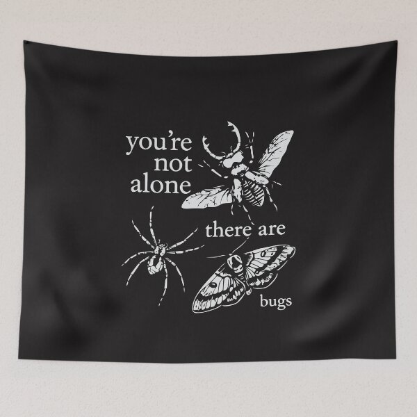 Item preview, You're Not Alone There Are Bugs Insect Humor designed and sold by kiralynstration.